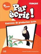 Couverture du livre « Par ecrit ! francais 4e annee » de Francoise Tchou aux éditions Marcel Didier