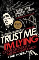 Couverture du livre « Trust Me, I'M Lying » de Ryan Holiday aux éditions Viking Adult