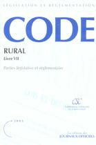 Couverture du livre « Code rural livre vii ; parties legislatives et reglementaire » de  aux éditions Documentation Francaise