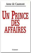 Couverture du livre « Un prince des affaires » de Anne De Caumont aux éditions Grasset Et Fasquelle