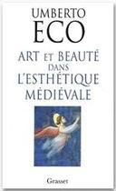 Couverture du livre « Art et beauté dans l'esthétique médiévale » de Umberto Eco aux éditions Grasset