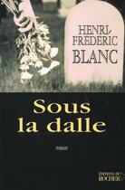 Couverture du livre « Sous la dalle » de Henri-Frederic Blanc aux éditions Rocher