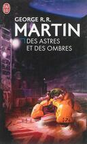 Couverture du livre « Des astres et des ombres » de George R. R. Martin aux éditions J'ai Lu