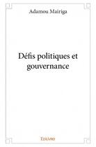 Couverture du livre « Défis politiques et gouvernance » de Adamou Mairiga aux éditions Edilivre