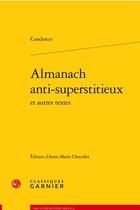Couverture du livre « Almanach anti-superstitieux et autres textes » de Jean-Antoine Nicolas De Caritat De Condorcet aux éditions Classiques Garnier