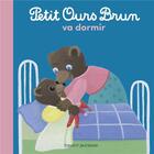 Couverture du livre « Petit Ours Brun va dormir » de Marie Aubinais et Daniele Bour et Celine Bour aux éditions Bayard Jeunesse