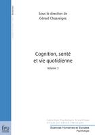 Couverture du livre « Cognition, santé et vie quotidienne t.3 » de Gerard Chasseigne aux éditions Publibook
