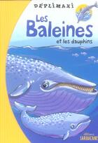 Couverture du livre « Baleines et les dauphins (les) » de Arno aux éditions Sarbacane