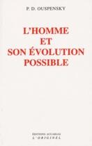 Couverture du livre « L'homme et son évolution possible » de Ouspensky P.D. aux éditions Accarias-originel