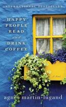 Couverture du livre « HAPPY PEOPLE READ AND DRINK COFFEE » de Agnes Martin-Lugand aux éditions Atlantic Books