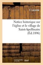 Couverture du livre « Notice historique sur l'eglise et le village de saint-apollinaire , (ed.1896) » de Lacoste F. aux éditions Hachette Bnf