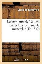 Couverture du livre « Les aventures de teamon ou les atheniens sous la monarchie » de Renneville Sophie aux éditions Hachette Bnf