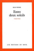 Couverture du livre « Entre deux soleils » de Elie Wiesel aux éditions Seuil