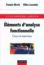 Couverture du livre « Elements d'analyse fonctionnelle ; cours et exercices » de Gilles Lacombe et Francis Hirsch aux éditions Dunod