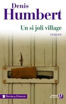 Couverture du livre « Un si joli village » de Humbert Denis aux éditions Presses De La Cite