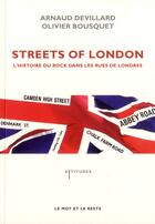 Couverture du livre « Streets of London ; l'histoire du rock dans les rues de Londres » de Arnaud Devillard et Bousquet Olivier aux éditions Le Mot Et Le Reste
