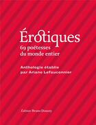 Couverture du livre « Erotiques - 69 poetesses de notre temps » de Lefauconnier/Devi aux éditions Bruno Doucey