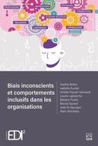 Couverture du livre « Biais inconscients et comportements inclusifs dans les organisations » de Briere Sophie aux éditions Presses De L'universite De Laval