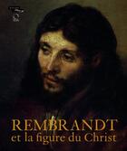 Couverture du livre « Rembrandt et la figure du christ » de Blaise Ducos aux éditions Officina