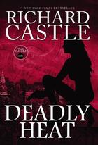Couverture du livre « Deadly Heat » de Richard Castle aux éditions Titan Digital