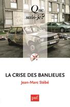 Couverture du livre « La crise des banlieues (4e édition) » de Jean-Marc Stebe aux éditions Que Sais-je ?