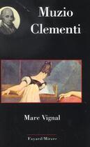 Couverture du livre « Muzio clementi » de Marc Vignal aux éditions Fayard