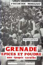 Couverture du livre « Grenade, épices et poudre : une épopée caraïbe » de Frederic Morizot aux éditions Editions L'harmattan