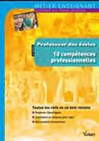 Couverture du livre « Métier enseignant : professeur des écoles ; 10 compétences professionnelles » de Daniel Martina et Gilles Bonnichon aux éditions Vuibert