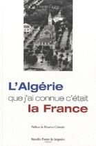 Couverture du livre « L'algerie que j'ai connue c'etait la france » de Rene Fiore aux éditions Nouvelles Presses Du Languedoc