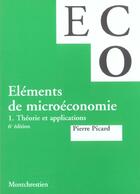 Couverture du livre « Elements de microeconomie tome 1 theo. et appl. » de Pierre Picard aux éditions Lgdj