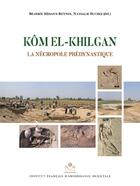 Couverture du livre « Kôm el-Khilgan ; la nécropole prédynastique » de Beatrix Midants-Reynes et Nathalie Buchez aux éditions Ifao