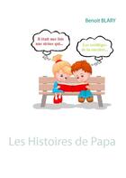 Couverture du livre « Les histoires de papa » de Benoit Blary aux éditions Books On Demand
