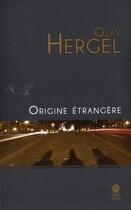 Couverture du livre « Origine étrangère » de Hergel Olav aux éditions Gaia