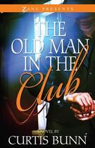 Couverture du livre « The Old Man in the Club » de Bunn Curtis aux éditions Strebor Books