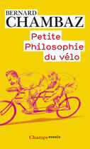 Couverture du livre « Petite philosophie du vélo » de Bernard Chambaz aux éditions Flammarion