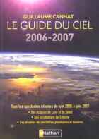 Couverture du livre « Le Guide Du Ciel 2006-2007 » de Guillaume Cannat aux éditions Nathan