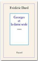Couverture du livre « Georges et la dame seule » de Frederic Dard aux éditions Fayard