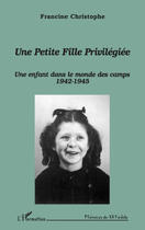 Couverture du livre « Une petite fille privilégiée » de Francine Christophe aux éditions Editions L'harmattan