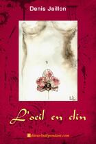Couverture du livre « L'oeil en clin » de Denis Jaillon aux éditions Edilivre