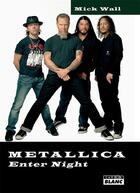Couverture du livre « Metallica . enter night » de Mick Wall aux éditions Le Camion Blanc