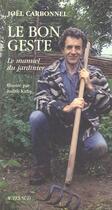 Couverture du livre « Le bon geste - le manuel du jardinier » de Carbonnel/Kirby aux éditions Actes Sud