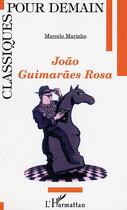 Couverture du livre « Joao guimaraes rosa » de Marcelo Marinho aux éditions L'harmattan