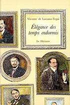 Couverture du livre « Élégance des temps endormis » de Emilio Lascano Tegui aux éditions Le Dilettante