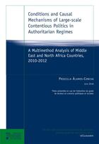 Couverture du livre « Conditions and causal mechanisms of large-scale contentious politics in authoritarian regimes : a multimethod analysis of middle east and north Africa countries, 2010-2012 » de Priscilla Alamos-Concha aux éditions Pu De Louvain