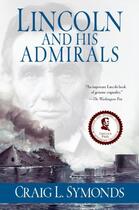 Couverture du livre « Lincoln and His Admirals » de Symonds Craig aux éditions Oxford University Press Usa
