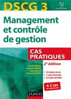 Couverture du livre « Dscg 3 ; management et contrôle de gestion ; cas pratiques (2e édition) » de Sabine Separi et Pascal Fabre et Guy Solle aux éditions Dunod