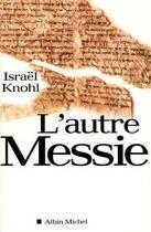 Couverture du livre « L'Autre Messie » de Israël Knohl aux éditions Albin Michel