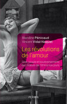 Couverture du livre « Les révolutions de l'amour » de Blandine Penicaud et Vincent Vidal-Naquet aux éditions Perrin