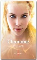 Couverture du livre « Chamane » de P. C. Cast aux éditions Harpercollins