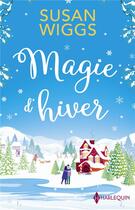 Couverture du livre « Magie d'hiver » de Susan Wiggs aux éditions Harlequin